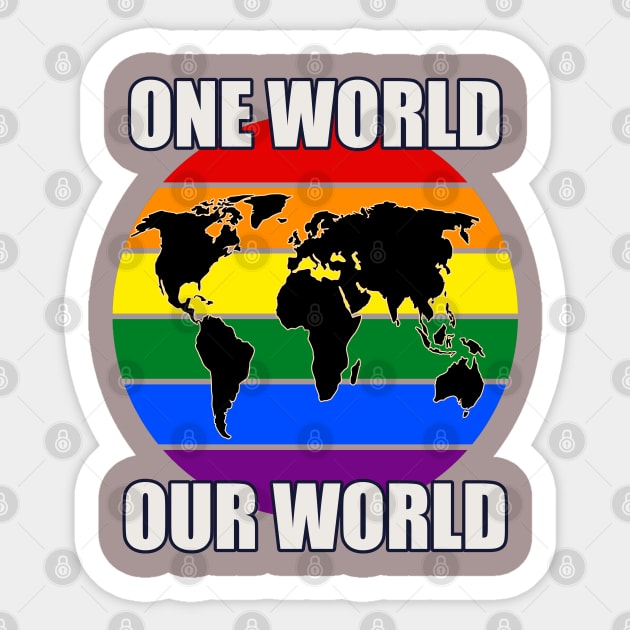 One World, Our World - Gay Pride Flag Colors Sticker by OldTony